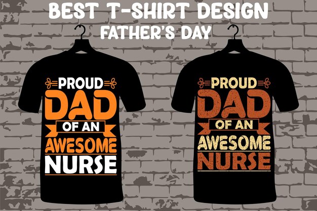 Vettore orgoglioso papà di un fantastico papà infermiera tshirt design papà camicia padre padre e figlio tipografia