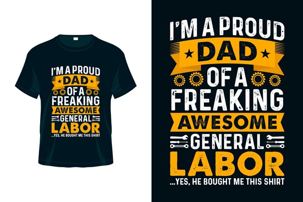 Vector proud dad of a general labor - labour day usa t-shirt design