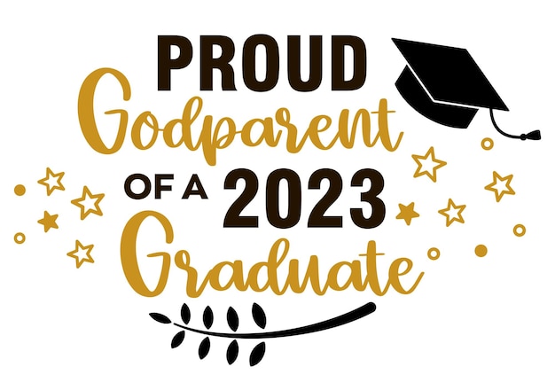 Vector proud godparent of a 2023 graduate trendy calligraphy inscription with black hat