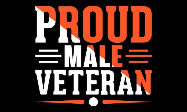 Vector proud male t-shirt veteran typography illustration and colorful design.