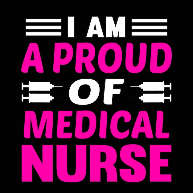 A proud of medical nurse t shirt desing