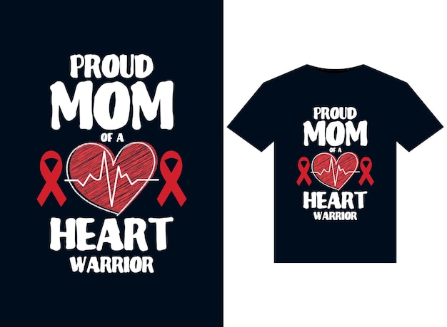 Proud MoM of a Heart Warrior illustrations for print-ready T-Shirts design