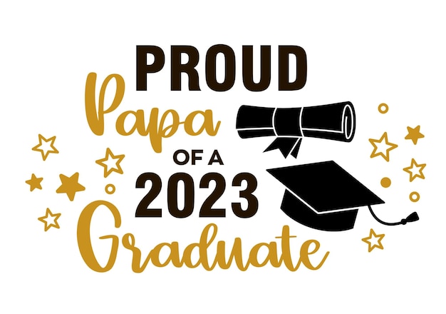 Proud Papa of a 2023 Graduate Trendy calligraphy inscription with black hat