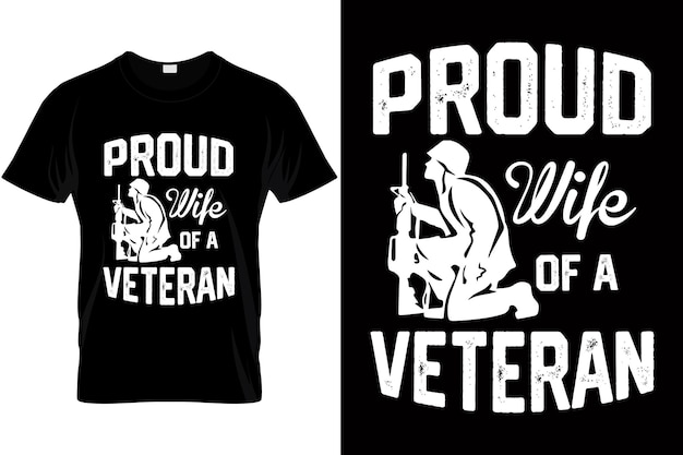 Proud wife of a veteran Veteran t shirt design