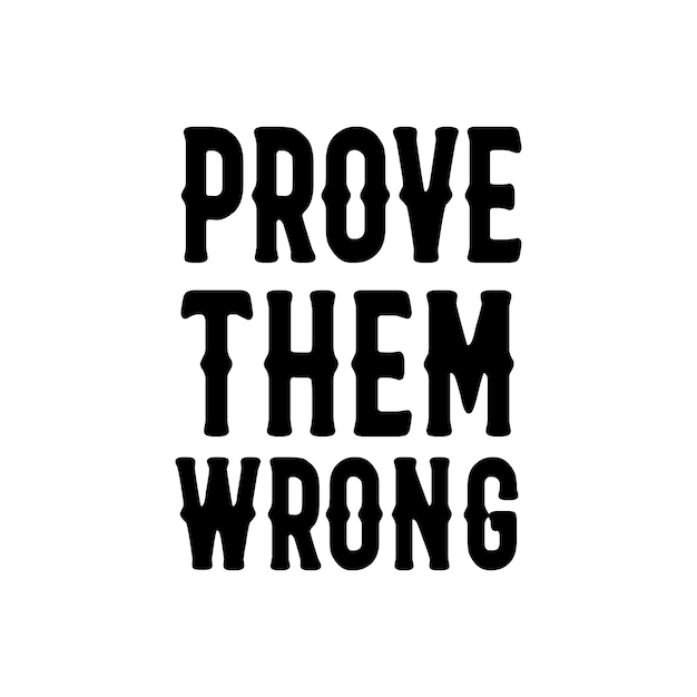 Prove Them Wrong  Search by Muzli