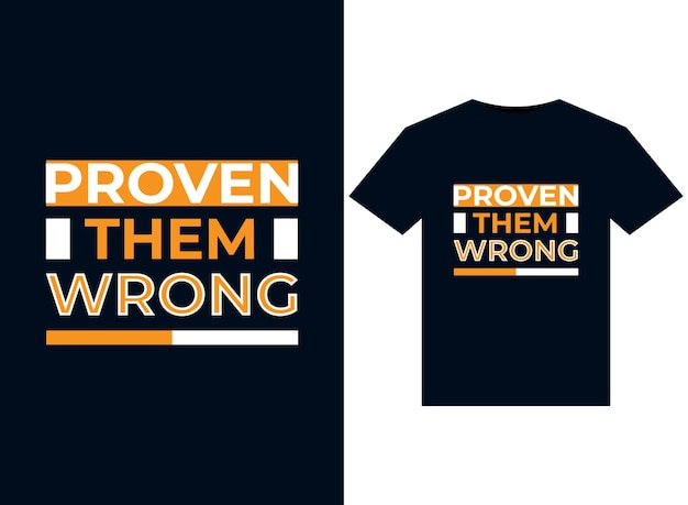 Proven them wrong illustrations for print-ready T-Shirts design