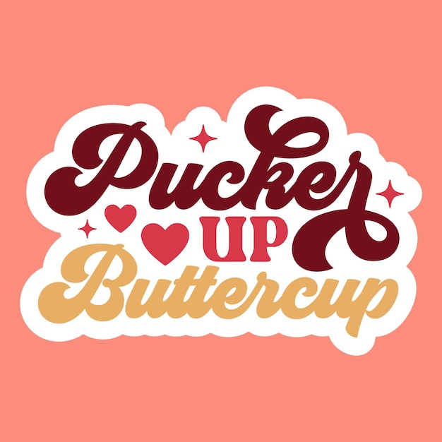 Pucker up buttercup Retro Stickers Design