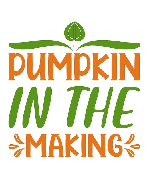 Pumpkin In The Making Fall SVG Design
