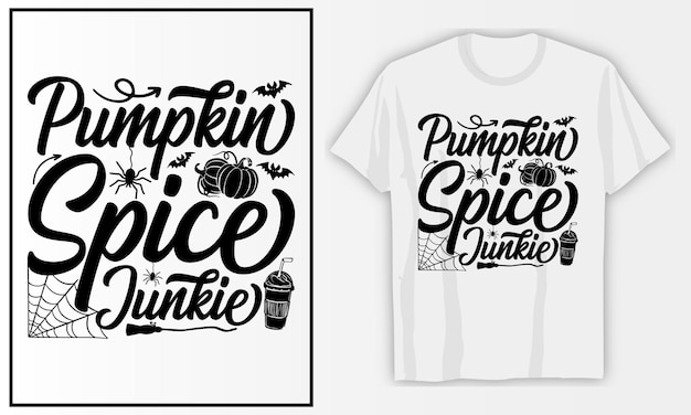 Pumpkin spice junkie Halloween SVG T shirt design