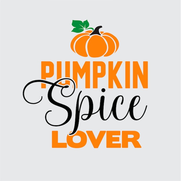 Pumpkin spice lover t shirt design