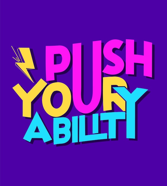 Push your ability typography tshirt and poster design