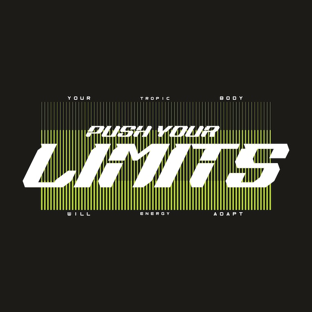 Push your limits slogan vector illustration design for fashion graphics and t shirt prints