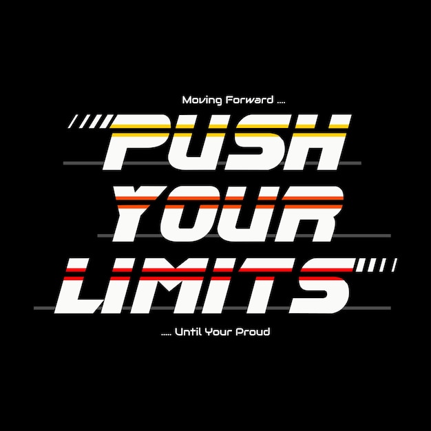 Push your limits typography tee shirt and apparel