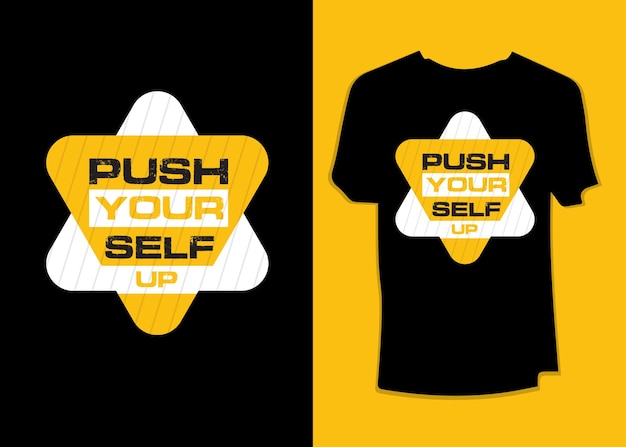 Push your self up typography premium t-shirt design