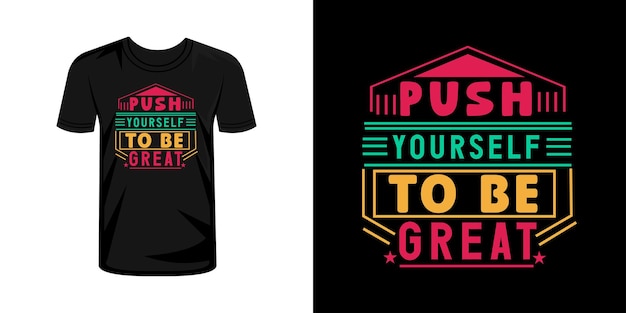 Push yourself to be great typography tshirt design