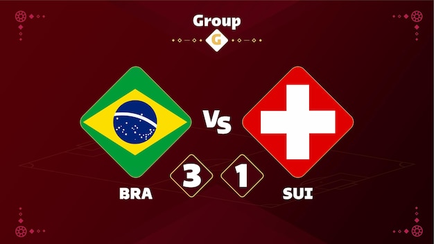 Qatar 2022 competition brazil vs switzerland match