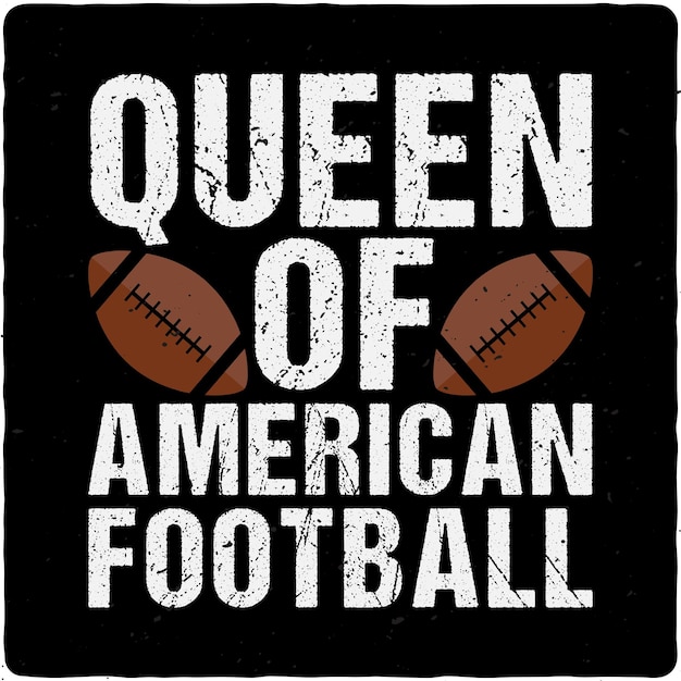 Queen of American football typography Tshirt Design Premium Vector