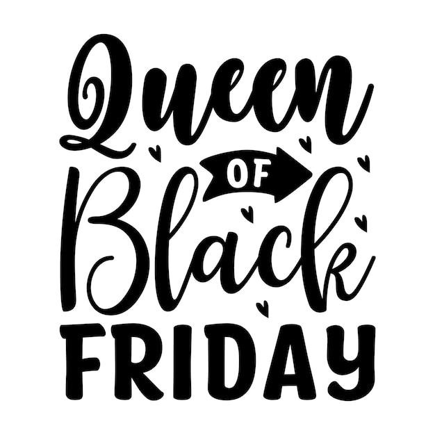 Queen of black Friday Lettering design for greeting banners Mouse Pads Prints Cards and Posters