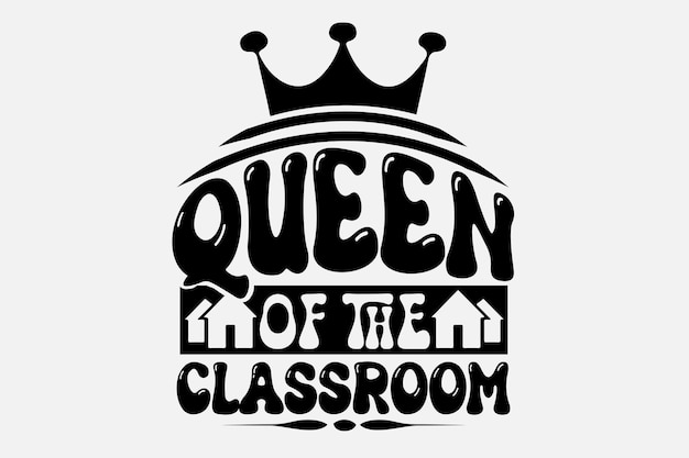 Queen of the classroom black and white poster