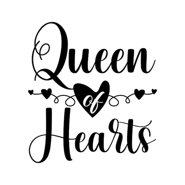 Queen of hearts typography quote design vector in stile scritto a mano