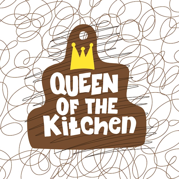 Queen of the kitchen handwritten lettering