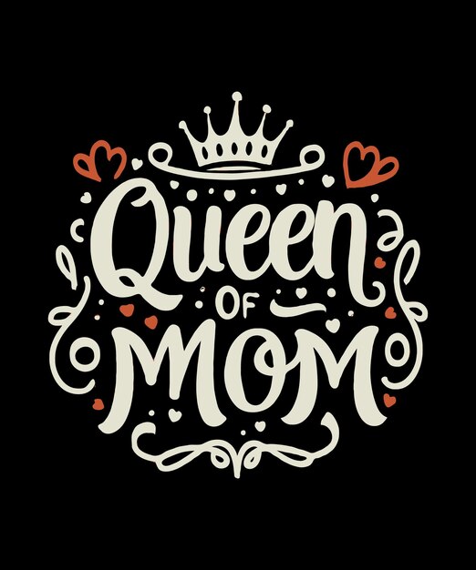 Vector queen of mom vector tshirt design