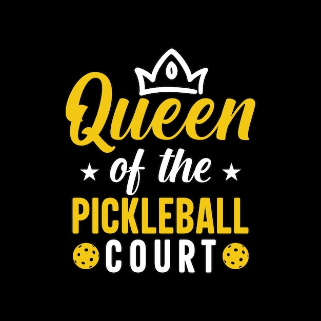 Queen of the Pickle ball court t shirt design