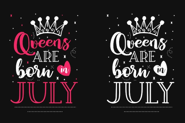 Queens Are Born in juli Verjaardag typografie tshirt ontwerp Verjaardag Quotes tshirt ontwerp