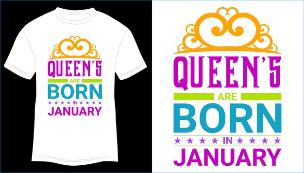 Queens Are Born in January T-shirt Design typography vector illustration