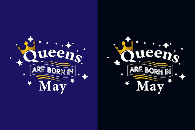 Queens are born in May handdraw lettering birthday tshirt design vector
vintage illustration