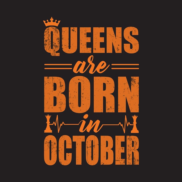 Queens are born in october t-shirt design