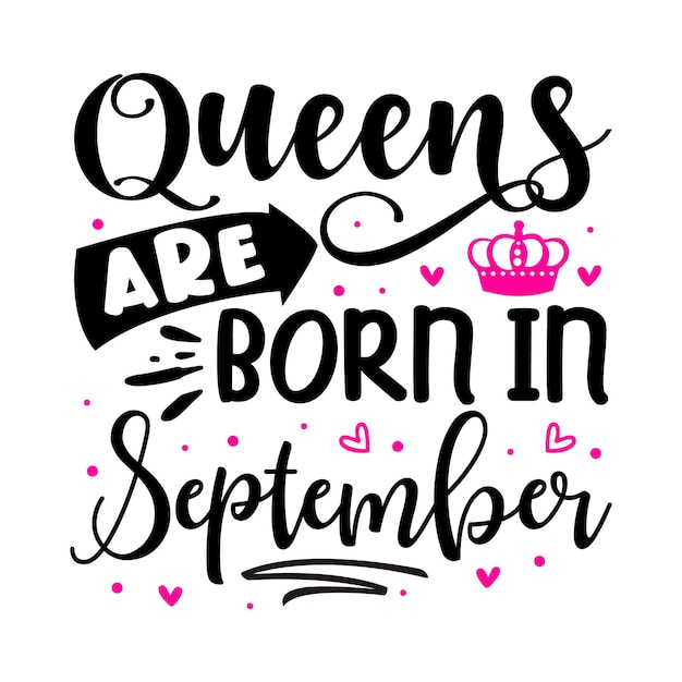 Vector queens worden geboren in september typografie premium vector design offertesjabloon