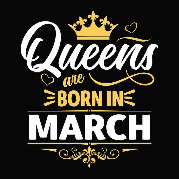 Queens zijn geboren in maart typografie t-shirtontwerp