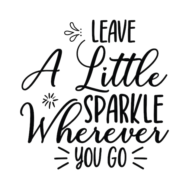 A quote about a little sparkle wherever you go.