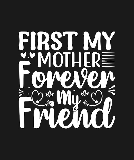 A quote about mother and friend.