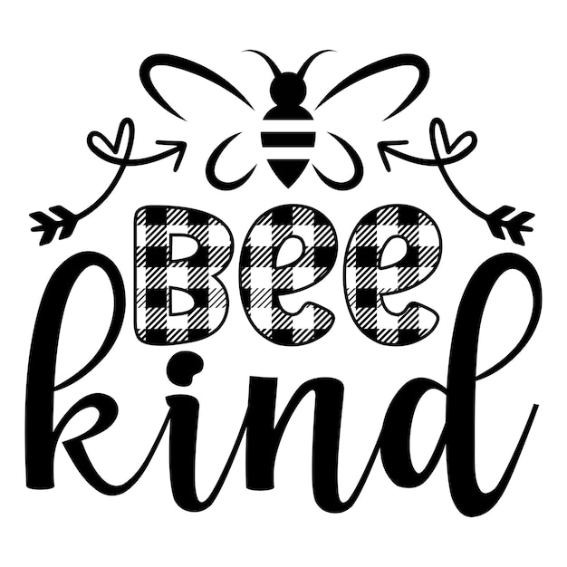 Цитата bee kind bee kind — сильное слово.