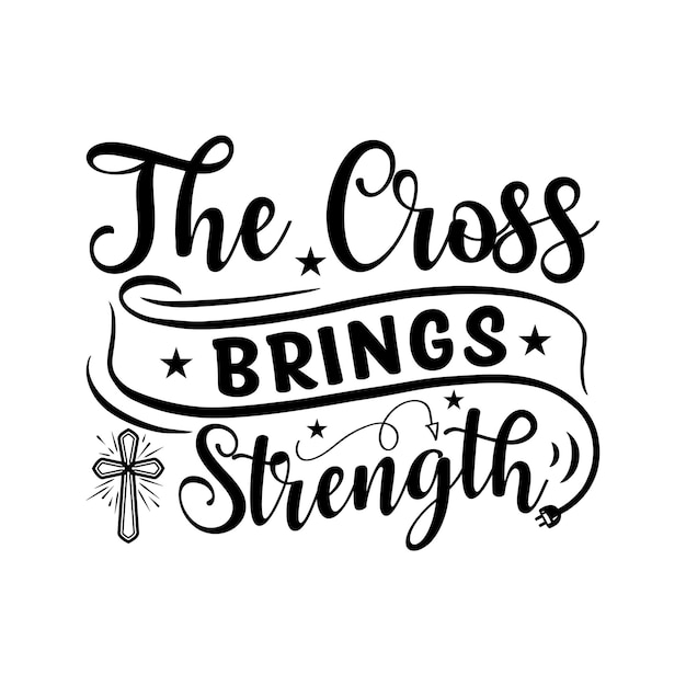 A quote by the cross brings strength.