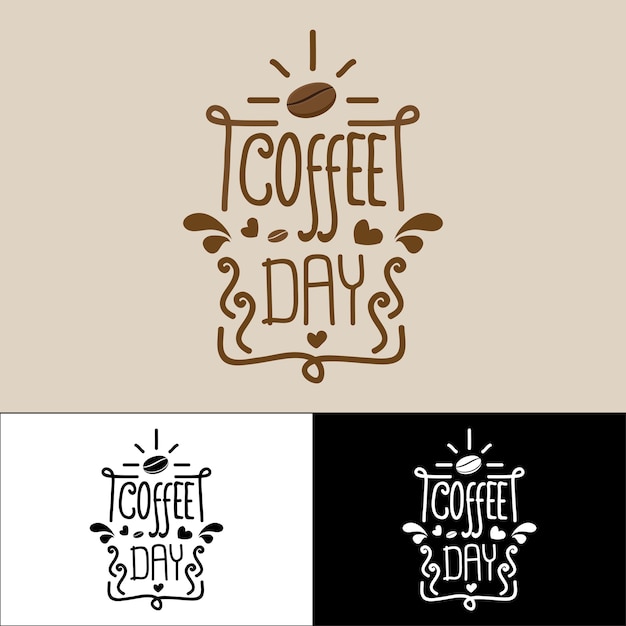Quote coffee typography, coffee day lettering.