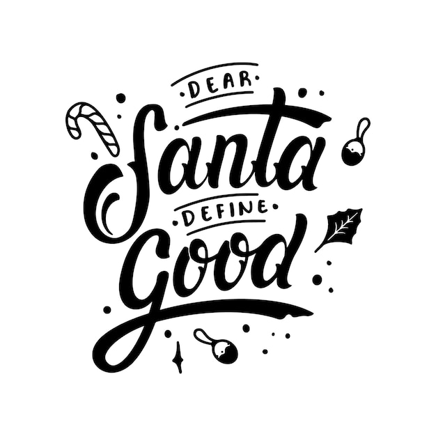 Quote dear santa define good