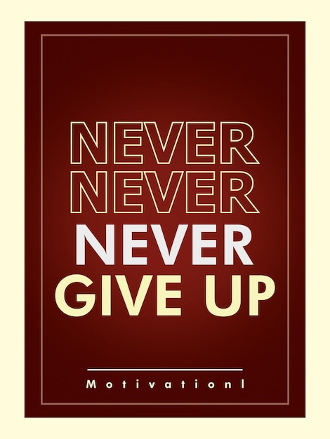 Quote design Never give up motivational poster