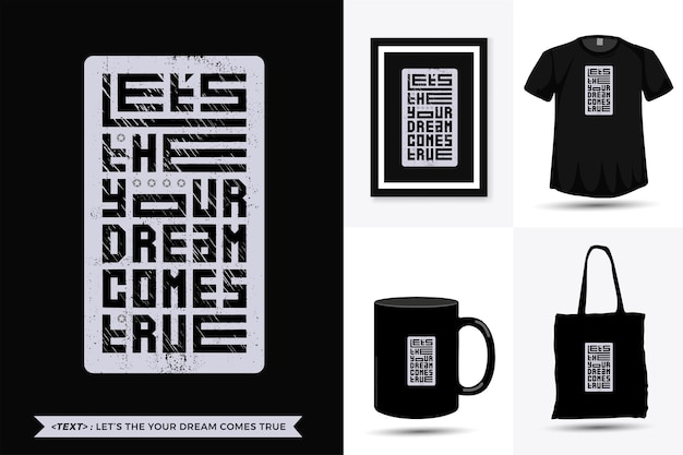 Quote inspiration tshirt позволяет воплотить в жизнь вашу мечту для печати. современная типография надписи вертикальный дизайн шаблона