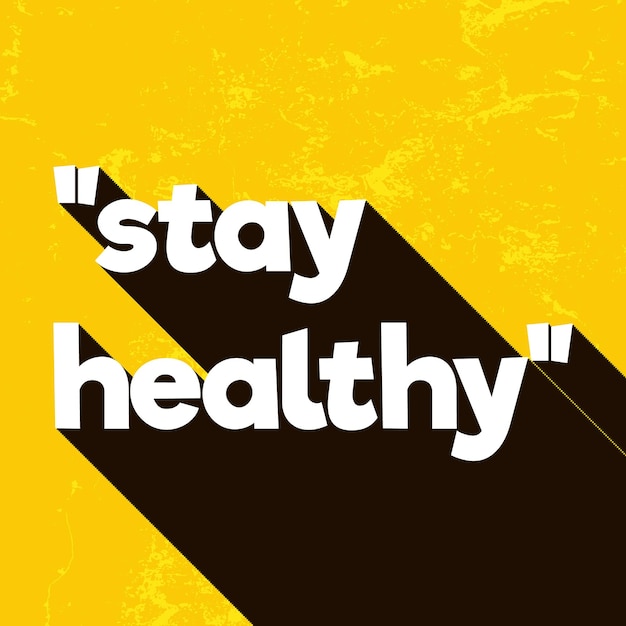 Quote Poster Template Stay Healthy on yellow retro with grunge effect poster with long shadows