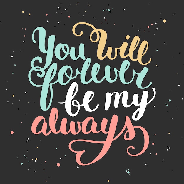 Quote you will forever be my always.