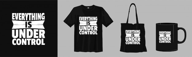 Vector quotes ontwerp voor t-shirt en merchandise. alles is onder controle.