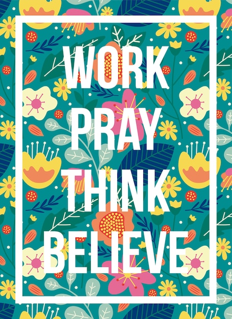 Quotes poster work pray think believe