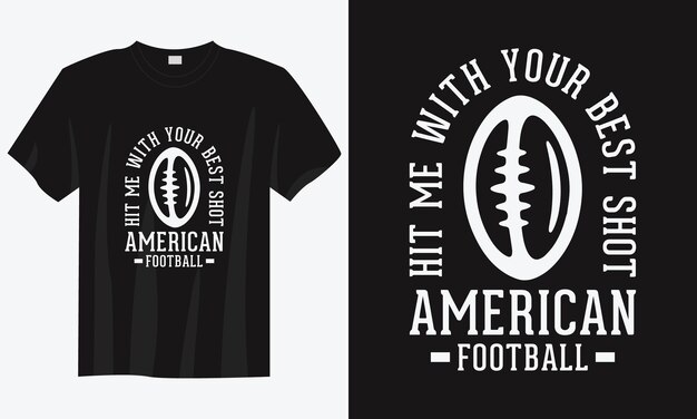 Raak me met je beste schot vintage typografie Amerikaans voetbal tshirt ontwerp illustratie