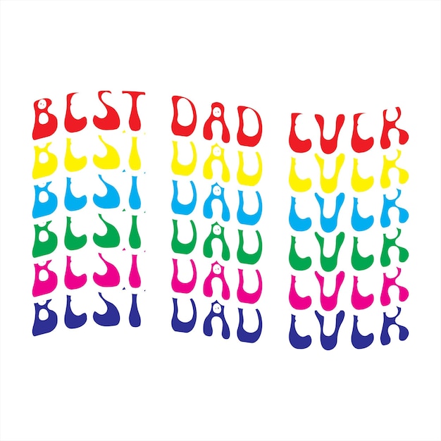 A rainbow colored picture of the words blatt dad ly.