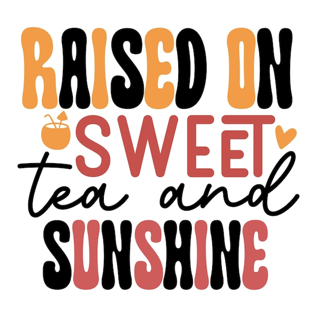 raised on sweet tea and sunshine Retro SVG