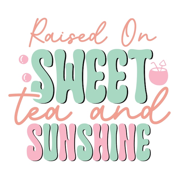 Raised on sweet tea and sunshine Retro SVG