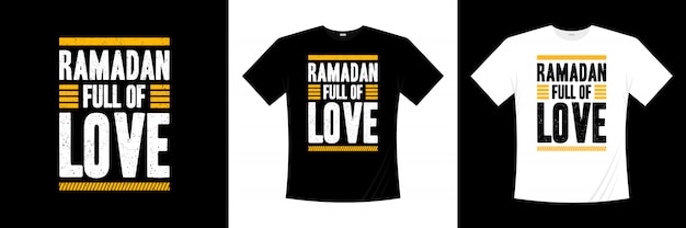 Ramadan full of love typography t-shirt design